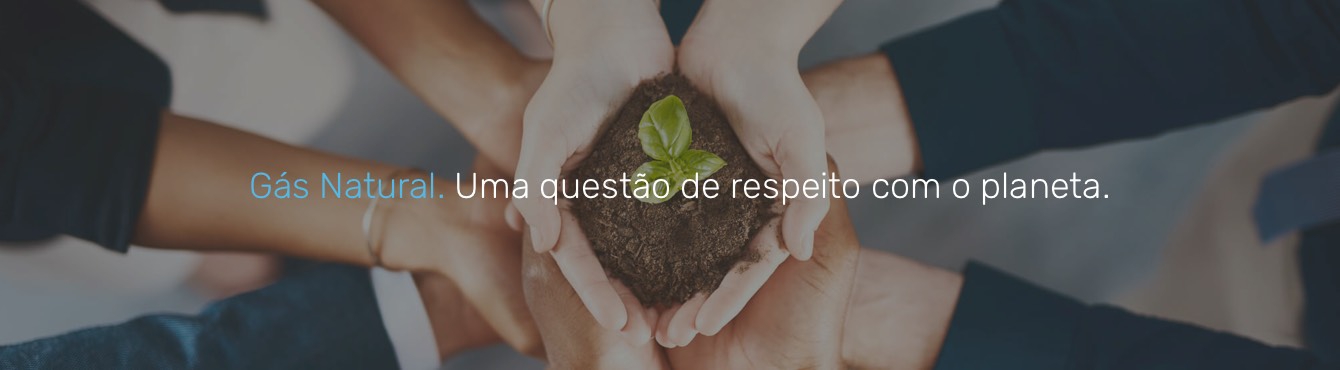 Gás Natural: uma questão de respeito com o planeta